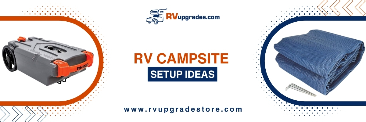 RV Campsite Setup Ideas: Create the Perfect Outdoor Living Space